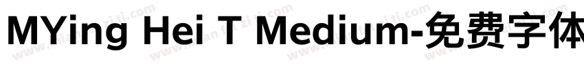 MYing Hei T Medium字体转换